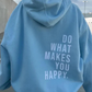 Bari - Hoodie "Do what makes you happy"